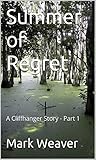Summer of Regret: A Cliffhanger Story (Episode I)