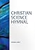 Christian Science Hymnal --...