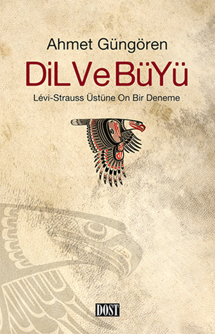 Dil ve Büyü: Levi-Strauss Üstüne On Bir Deneme
