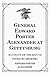 General Edward Porter Alexander at Gettysburg: Account of the Battle from His Memoirs