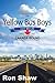 The Yellow Bus Boys Go Blue Canada Bound by Ron Shaw