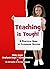 Teaching is Tough! A Practi...
