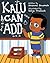 Kalu Can Add: Fun, Educational Book that teaches children how to add.