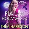 Pia Does Hollywood by Thea Harrison