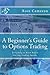 A Beginner's Guide to Options Trading by Ross Cameron