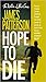 Hope to Die (Alex Cross, 20)