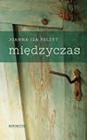 Międzyczas by Joanna Iza Belzyt