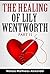 THE HEALING OF LILY WENTWORTH: PART II: The Sequel to Anatomy Of An Affair: Part I