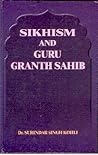 Sikhism and Guru Granth Sahib Sikhism and Guru Granth Sahib