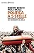 Politica a 5 stelle: Idee, storia e strategie del movimento di Grillo