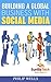 Building A Global Business With Social Media by Philip Wells