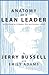 Anatomy of a Lean Leader (as Illustrated by 10 Modern CEOs and Abraham Lincoln) by Jerry Bussell (2012-08-02)