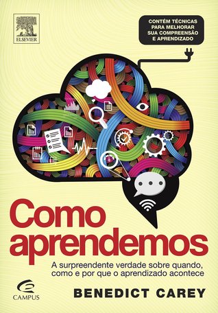 Como Aprendemos: A surpreendente verdade sobre quando, como e por que o aprendizado acontece