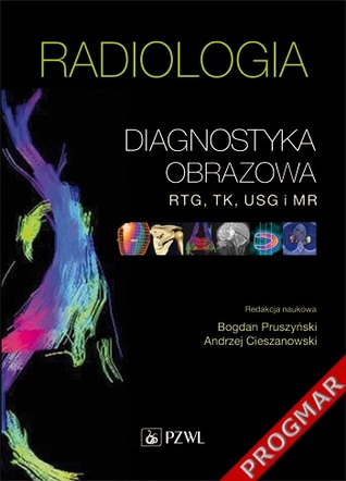 Radiologia - diagnostyka obrazowa RTG, TK, USG, MR