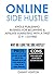ONLINE SIDE HUSTLE 2016: KINDLE PUBLISHING BUSINESS FOR BEGINNERS & AFFILIATE MARKETING WITH A TWIST (2 in 1 bundle)