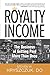 Royalty Income: The Business of Getting Paid More Than Once