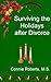 Surviving the Holidays after Divorce by Connie Roberts