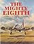 The Mighty Eighth: A History of the Units, Men and Machines of the US 8th Air Force [Hardcover]