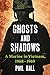 Ghosts and Shadows: A Marin...