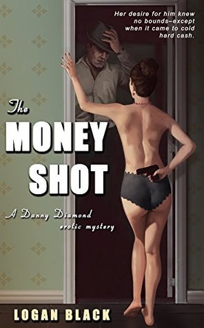 The Money Shot (Danny Diamond Erotic Mysteries #1)