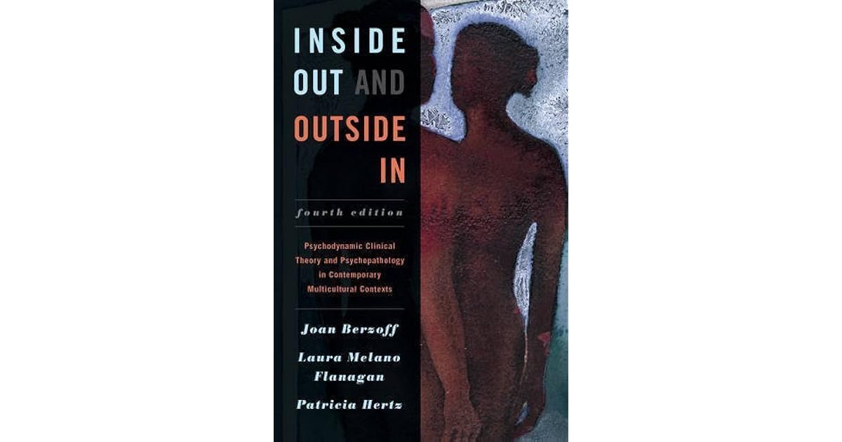 Inside Out And Outside In Inside Out and Outside In: Psychodynamic Clinical Theory and