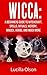 Wicca: A Beginner's Guide to Becoming a Solitary Practitioner (Occult Magic, Wicca and Witchcraft, Wicca For Beginners, Gaia-based Religions,)
