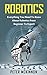 Robotics: Everything You Ne...