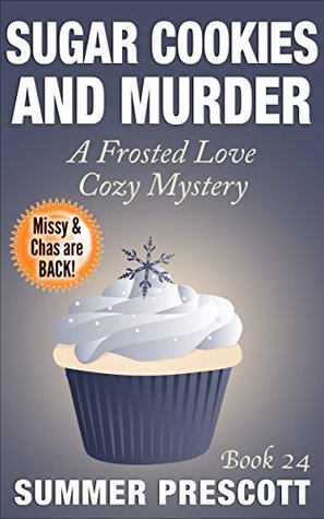 Sugar Cookies and Murder (Frosted Love Cozy Mystery #24)