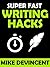 Super Fast Writing Hacks: H...