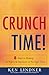 Crunch Time!: 8 Steps for M...