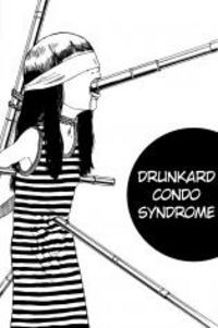 Drunkard Condo Syndrome (Unknown Binding)