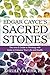 Edgar Cayce's Sacred Stones: The A-to-Z Guide to Working with Gems to Enhance Your Life and Health