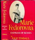 Marie Fedorovna : Empress of Russia (Unknown Binding)