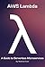 AWS Lambda: A Guide to Serv...