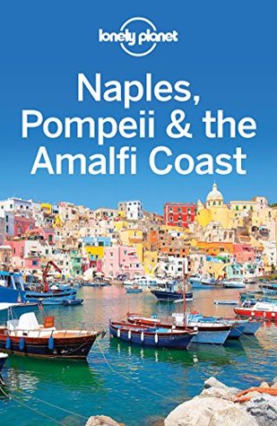 Lonely Planet Naples, Pompeii & the Amalfi Coast (Travel Guide)