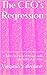 The CEO's Regression by Virginia Valentine