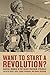 Want to Start a Revolution?: Radical Women in the Black Freedom Struggle