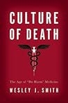 Culture of Death: The Age of Do Harm Medicine