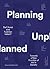 Planning Unplanned: Towards...