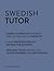 Swedish Tutor: Grammar and Vocabulary Workbook (Learn Swedish with Teach Yourself): Advanced beginner to upper intermediate course
