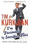 I'm Fascinated by Sacrifice Flies: Inside the Game We All Love