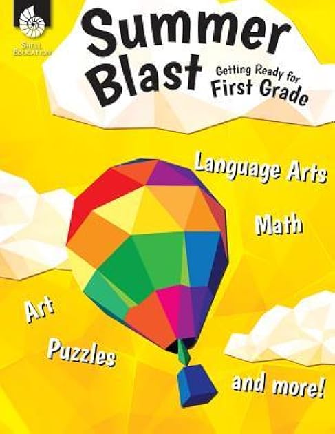Summer Blast: Getting Ready for First Grade – Full-Color Workbook for Kids Ages 5-7 - Reading, Writing, Art, and Math Worksheets - Prevent Summer Learning Loss – Parent Tips