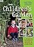 The Children's Garden: Loads of Things to Make and Grow