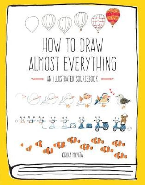How to Draw Almost Everything: An Illustrated Sourcebook