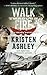 Walk Through Fire Library Edition (Chaos, 4) by Kristen Ashley