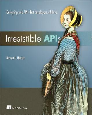 Irresistible APIs: Designing web APIs that developers will love (Paperback)