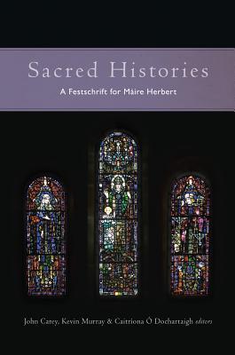 Sacred Histories: A Festschrift for Máire Herbert