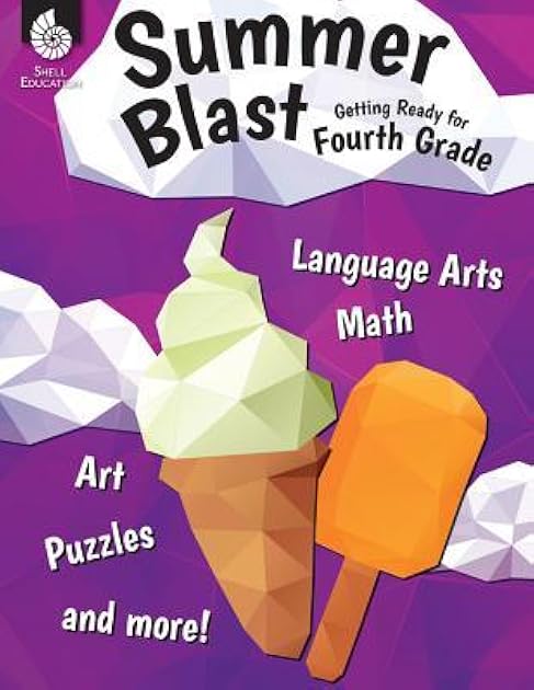 Summer Blast: Getting Ready for Fourth Grade – Full-Color Workbook for Kids Ages 8-10 - Reading, Writing, Art, and Math Worksheets - Prevent Summer Learning Loss – Parent Tips