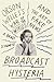Broadcast Hysteria by A. Brad Schwartz