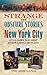 Strange and Obscure Stories of New York City by Tim Rowland